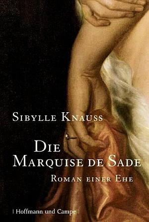 Die Marquise de Sade. Roman einer Ehe