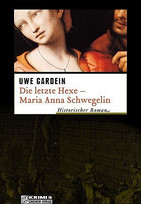 Die letzte Hexe - Maria Anna Schwegelin