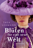  Blüten für eine neue Welt (Die Seidenblumen-Saga 1) 