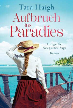 Aufbruch ins Paradies (Die große Neuguinea-Saga 1)