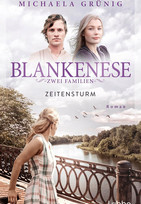 Blankenese - Zwei Familien: Zeitensturm (Die Zeitenwende-Reihe 3)