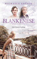 Blankenese - Zwei Familien: Zeitensturm (Die Zeitenwende-Reihe 3)
