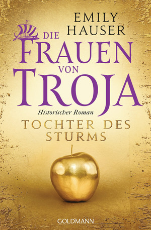 Die Frauen von Troja - Bd. 1: Tochter des Sturms