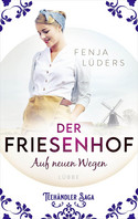 Der Friesenhof: Auf neuen Wegen (Die Teehändler-Saga 1)