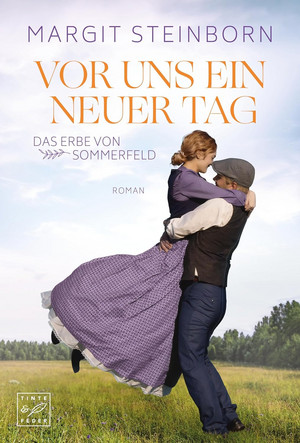  Vor uns ein neuer Tag (Das Erbe von Sommerfeld 2) 