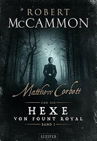 Matthew Corbett und die Hexe von Fount Royal - Band I