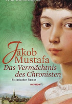 Jakob Mustafa - Das Vermächtnis des Chronisten
