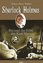 Sherlock Holmes, Sisi und das Erbe des Karl Marx
