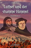 Luther und der stumme Himmel