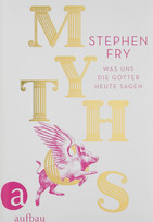 Mythos: Was uns die Götter heute sagen (Die Mythos-Tetralogie 1)