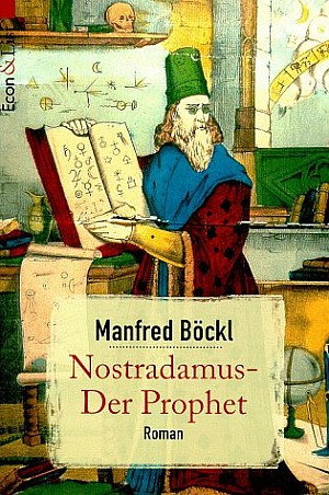 Nostradamus - Der Prophet. Leben und Visionen