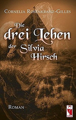 Die drei Leben der Silvia Hirsch