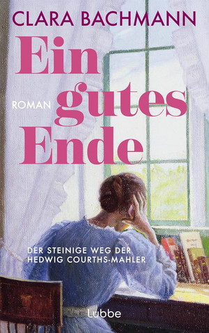 Ein gutes Ende - Der steinige Weg der Hedwig Courths-Mahler