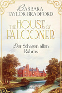 The House of Falconer - Der Schatten allen Ruhms (Die Falconer-Reihe 2)