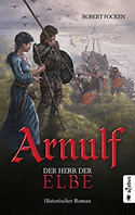 Arnulf. Der Herr der Elbe