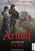 Arnulf. Der Herr der Elbe
