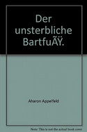 Der unsterbliche Bartfuss