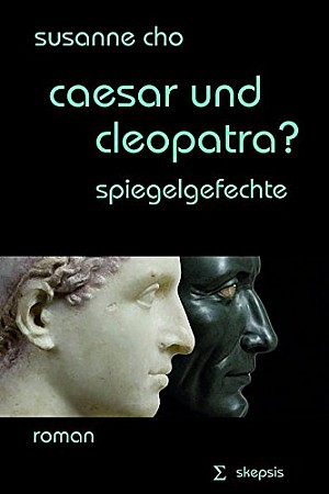 Caesar und Cleopatra? Spiegelgefechte