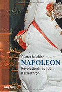 Napoleon: Revolutionär auf dem Kaiserthron