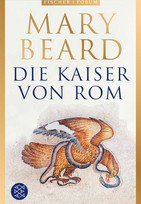 Die Kaiser von Rom - Herrscher über Volk und Reich