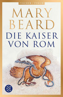 Die Kaiser von Rom - Herrscher über Volk und Reich