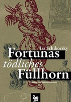 Fortunas tödliches Füllhorn