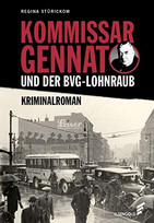 Kommissar Gennat und der BVG-Lohnraub
