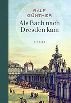 Als Bach nach Dresden kam