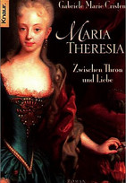 Maria Theresia - Zwischen Thron und Liebe