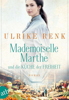 Mademoiselle Marthe und die Küche der Freiheit
