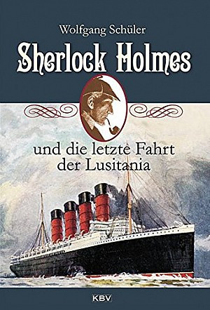 Sherlock Holmes und die letzte Fahrt der Lusitania