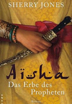 Aisha. Das Erbe der Propheten