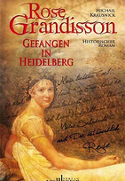 Rose Grandisson - Gefangen in Heidelberg