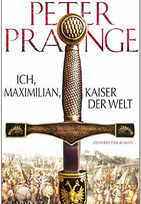 Ich, Maximilian, Kaiser der Welt