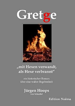 Gretge - mit Hexen verwandt, als Hexe verbrannt
