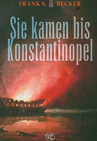 Sie kamen bis Konstantinopel