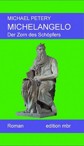 Michelangelo - Der Zorn des Schöpfers