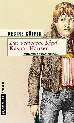Das Verlorene Kind Kaspar Hauser Histo Couch De