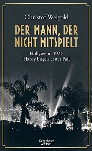 Der Mann, der nicht mitspielt. Hollywood 1921