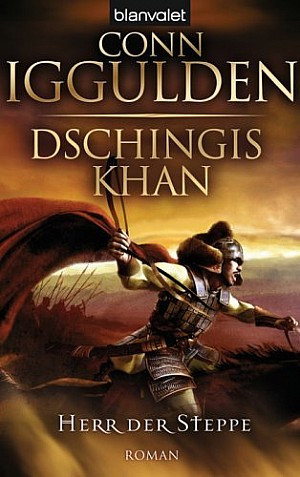 Dschingis Khan. Herr der Steppe