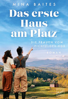 Das erste Haus am Platz (Die Frauen vom Fichtelgebirge 1)