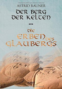 Der Berg der Kelten - Die Erben des Glaubergs