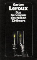 Das Geheimnis des gelben Zimmers