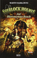 Sherlock Holmes jagt Hieronymus Bosch