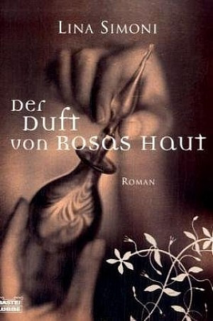 Der Duft von Rosas Haut