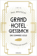 Grandhotel Giessbach - Das schwarze Gold