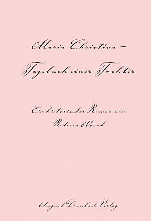 Maria Christina - Tagebuch einer Tochter