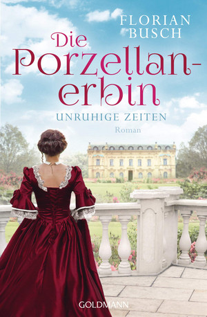 Die Porzellan-Erbin - Unruhige Zeiten