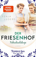 Der Friesenhof: Schicksalstage (Die Teehändler-Saga 2)