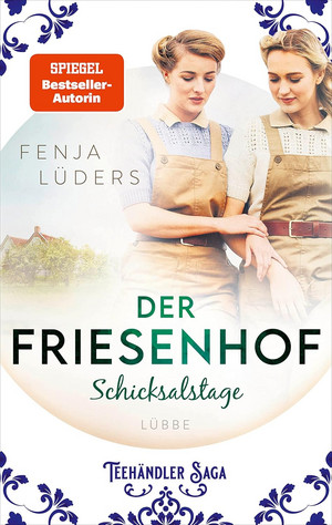 Der Friesenhof: Schicksalstage (Die Teehändler-Saga 2)